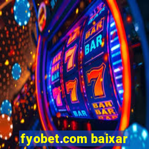 fyobet.com baixar